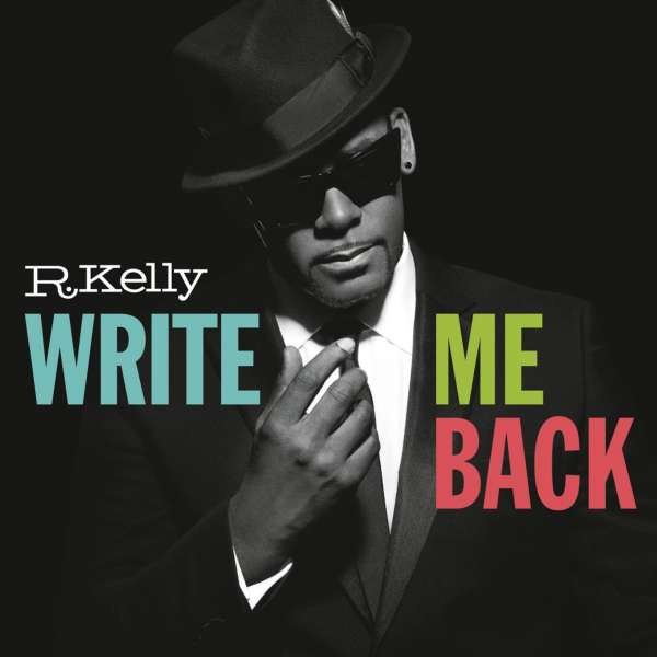 R.Kelly - All Arounds On Me (Write Me Back)