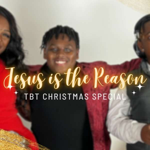 Jesus is the Reason TBT Christmas Special